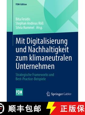 【3-4周达】Mit Digitalisierung Und Nachhaltigkeit Zum Klimaneutralen Unternehmen: Strategische Framew... [9783658424848]