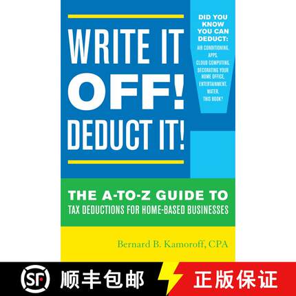 【3-4周达】Write It Off! Deduct It! : The A-to-Z Guide to Tax Deductions for Home-Based Businesses [9781630760694]