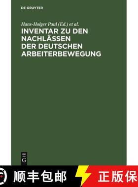 【3-4周达】Inventar Zu Den Nachl ssen Der Deutschen Arbeiterbewegung : F r Die Zehn Westdeutschen L n... [9783598111044]