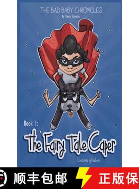 【3-4周达】THE BAD BABY CHRONICLES : BOOK 1~THE FAIRY TALE CAPER [9780692878552]