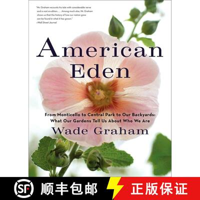 【3-4周达】American Eden: From Monticello to Central Park to Our Backyards: What Our Gardens Tell Us ... [9780061583438]