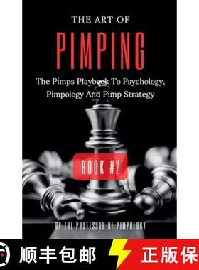 【3-4周达】The Art Of Pimping Volume #2: The Pimps Playbook To Psychology, Pimpology And Pimp Strategy [9798227143068]