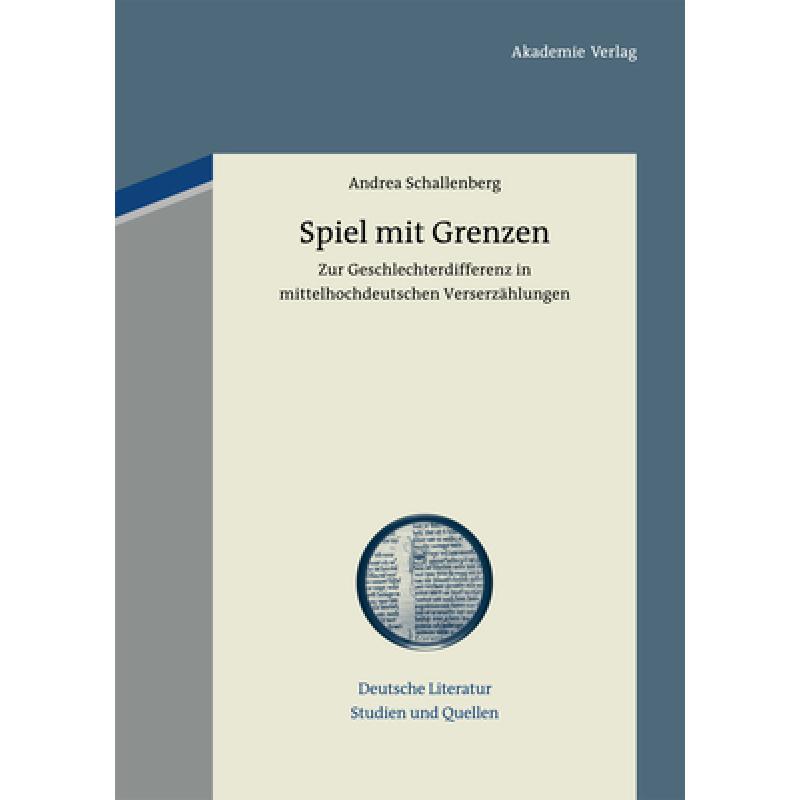 预订 Spiel Mit Grenzen: Zur Geschlechterdifferenz in Mittelhochdeutschen Verserzählungen [9783050052670] 书籍/杂志/报纸 文学类原版书 原图主图