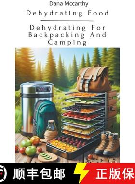 预订 Dehydrating Food - Dehydrating For Backpacking And Camping [9798224587278]