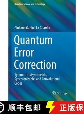 【3-4周达】Quantum Error Correction : Symmetric, Asymmetric, Synchronizable, and Convolutional Codes [9783030485535]