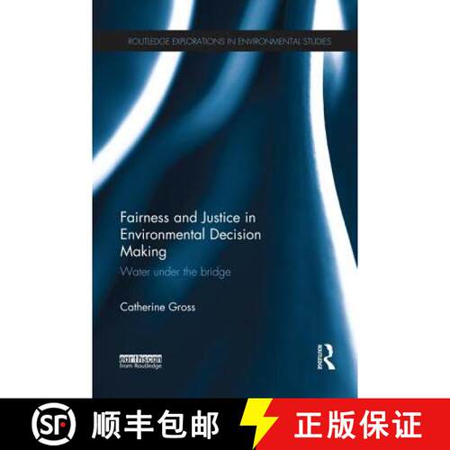 【3-4周达】Fairness and Justice in Environmental Decision Making: Water Under the Bridge [9781138686755]