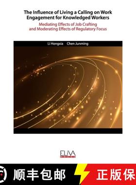 【3-4周达】The Influence of Living a Calling on Work Engagement for Knowledged Workers: Mediating Eff... [9781636480657]