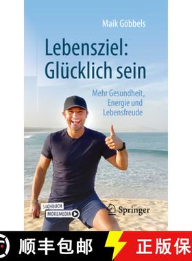 预订 Lebensziel: Glücklich sein : Mehr Gesundheit, Energie und Lebensfreude [9783658369002]