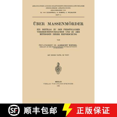 【3-4周达】UEber Massenmoerder: Ein Beitrag Zu Den Persoenlichen Verbrechensursachen Und Zu Den Metho... [9783642505034]