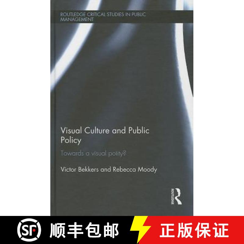 【3-4周达】Visual Culture and Public Policy: Towards a Visual Polity? [9781138023987]