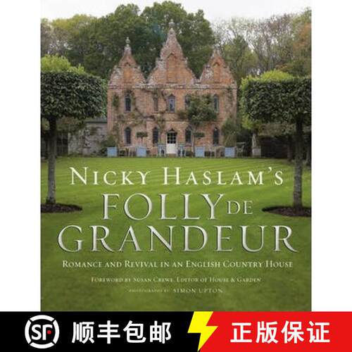 精装 Nicky Haslam's Folly De Grandeur: Romance and Revival in an English Country House [9781906417857]