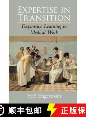 【3-4周达】Expertise in Transition: Expansive Learning in Medical Work [9780521404488]
