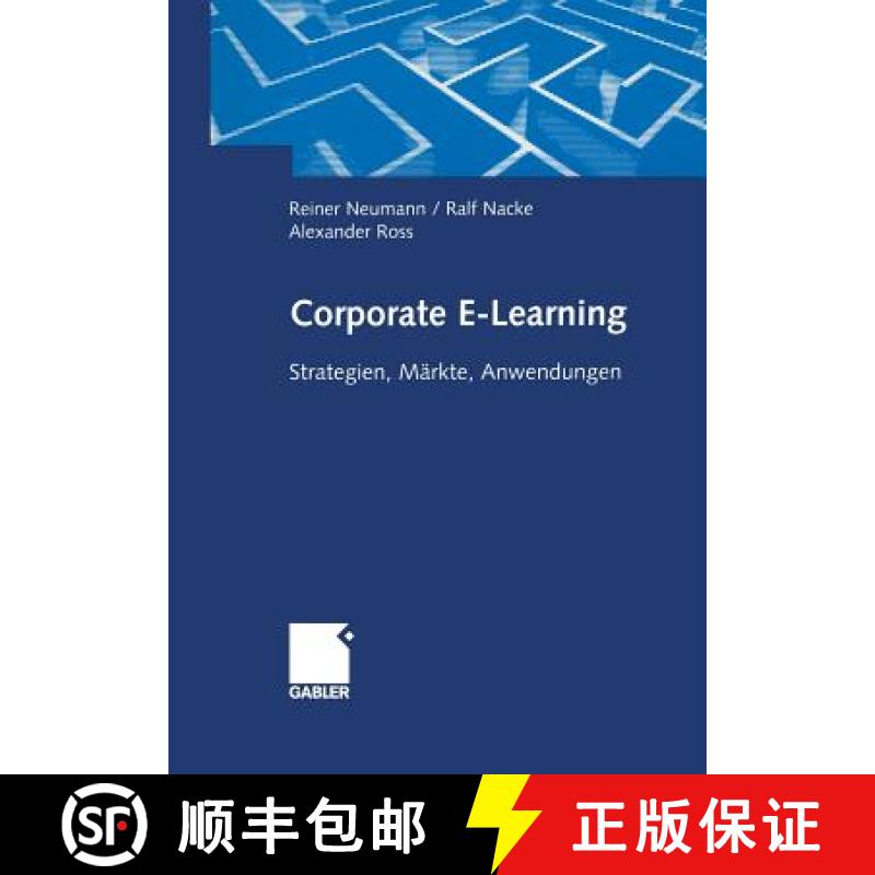 【3-4周达】Corporate E-Learning: Strategien, Märkte, Anwendungen [9783322823762]