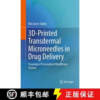 【3-4周达】精装 3D-Printed Transdermal Microneedles in Drug Delivery: Ensuring a Personalized Healthc... [9789819586271]