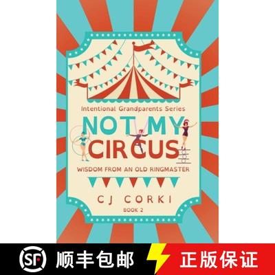 【3-4周达】Not My Circus: Wisdom from an Old Ringmaster [9798986139791]