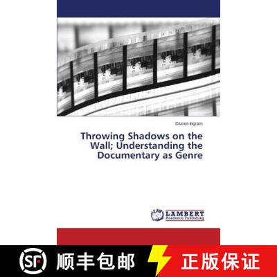 预订 Throwing Shadows on the Wall; Understanding the Documentary as Genre [9783659511967]