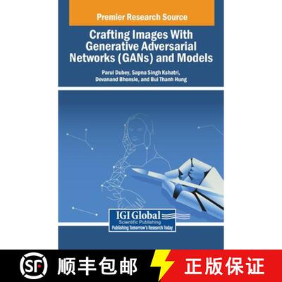 【3-4周达】Crafting Images With Generative Adversarial Networks (GANs) and Models [9798369371527]