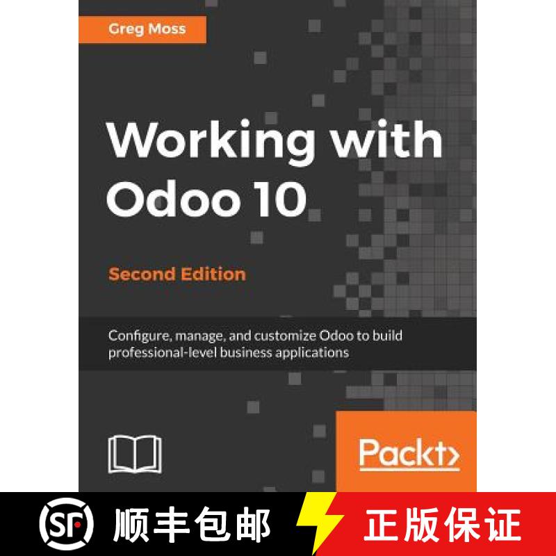 预订 Working with Odoo 10 - Second Edition [9781786462688]