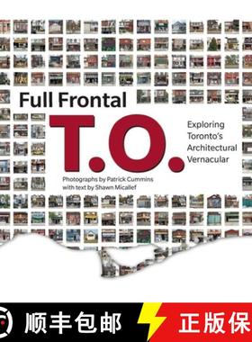 【3-4周达】Full Frontal T.O.: Exploring Toronto's Architectural Vernacular [9781552452578]