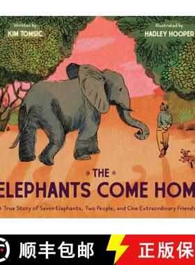 【3-4周达】The Elephants Come Home: A True Story of Seven Elephants, Two People, and One Extraordinar... [9781452127835]