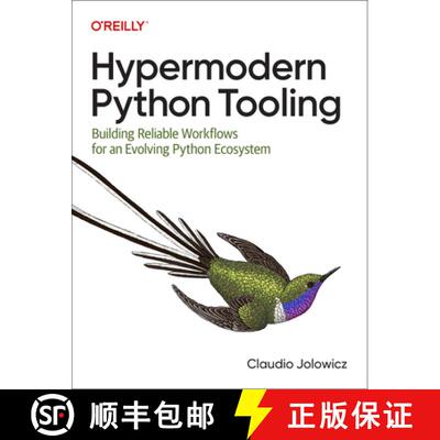 【3-4周达】Hypermodern Python Tooling: Building Reliable Workflows for an Evolving Python Ecosystem [9781098139582]