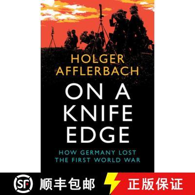【3-4周达】On a Knife Edge : How Germany Lost the First World War [9781108832885]