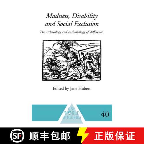 【3-4周达】精装 Madness, Disability and Social Exclusion: The Archaeology and Anthropology of 'Differ... [9780415230025]