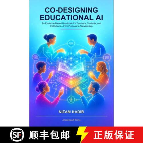 【3-4周达】Co-Designing Educational AI: An Evidence-Based Handbook for Teachers, Students, and Instit... [9789815343144]