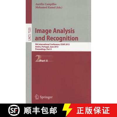 【3-4周达】Image Analysis and Recognition : 9th International Conference, ICIAR 2012, Aveiro, Portuga... [9783642312977]