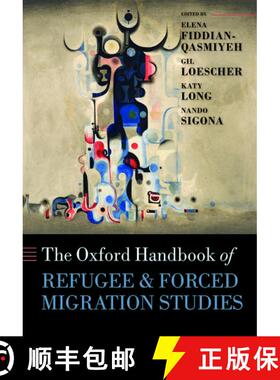 【3-4周达】牛津难民和被迫移徙研究 The Oxford Handbook of Refugee and Forced Migration Studies [9780198778509]