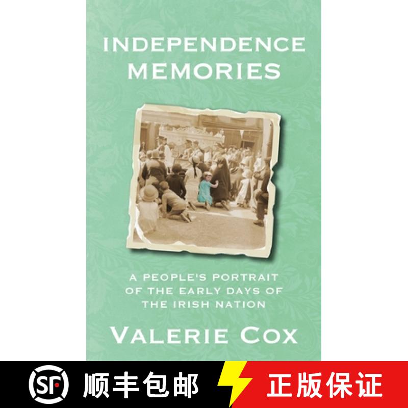 【2-3周达】Independence Memories: A People's Portrait of the Early Days of the Irish Nation [9781529339857]