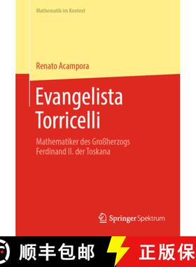 【3-4周达】Evangelista Torricelli : Mathematiker des Großherzogs Ferdinand II. der Toskana [9783662664063]