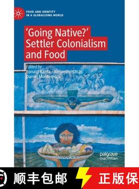 【3-4周达】'Going Native'?: Self-Indigenising Settler Colonial Identity Through Food [9783030962678]