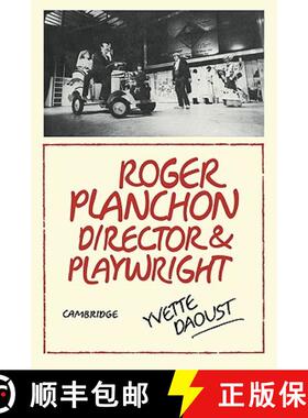 【3-4周达】Roger Planchon: Director and Playwright [9780521129114]