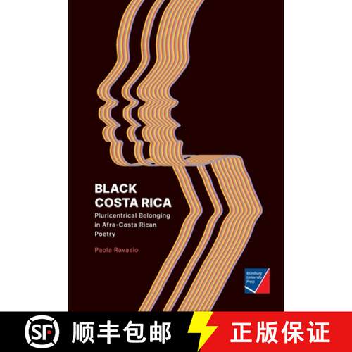 【3-4周达】Black Costa Rica: Pluricentrical Belonging in Afra-Costa Rican Poetry [9783958261402]