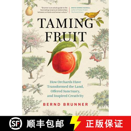 【3-4周达】精装 Taming Fruit : How Orchards Have Transformed the Land, Offered Sanctuary, and Inspire... [9781771644075]