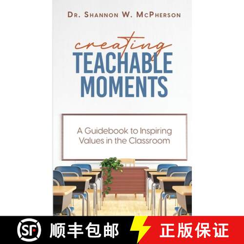 【3-4周达】Creating Teachable Moments; A Guidebook to Inspiring Values in the Classroom [9798989737130]