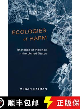 预订 Ecologies of Harm: Rhetorics of Violence in the United States [9780814214343]