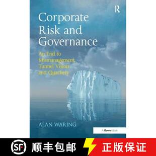 【3-4周达】Corporate Risk and Governance: An End to Mismanagement, Tunnel Vision and Quackery [9781409448365]