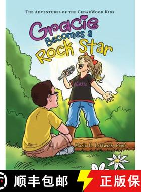 预订 Gracie Becomes a Rock Star: The Adventures of the Cedarwood Kids [9781480863750]