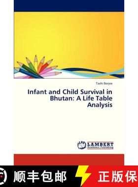 预订 Infant and Child Survival in Bhutan: A Life Table Analysis [9783659315190]