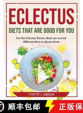 【3-4周达】Eclectus Diets That Are Good for You: For the Eclectus Parrot, there are several different... [9781804769652]