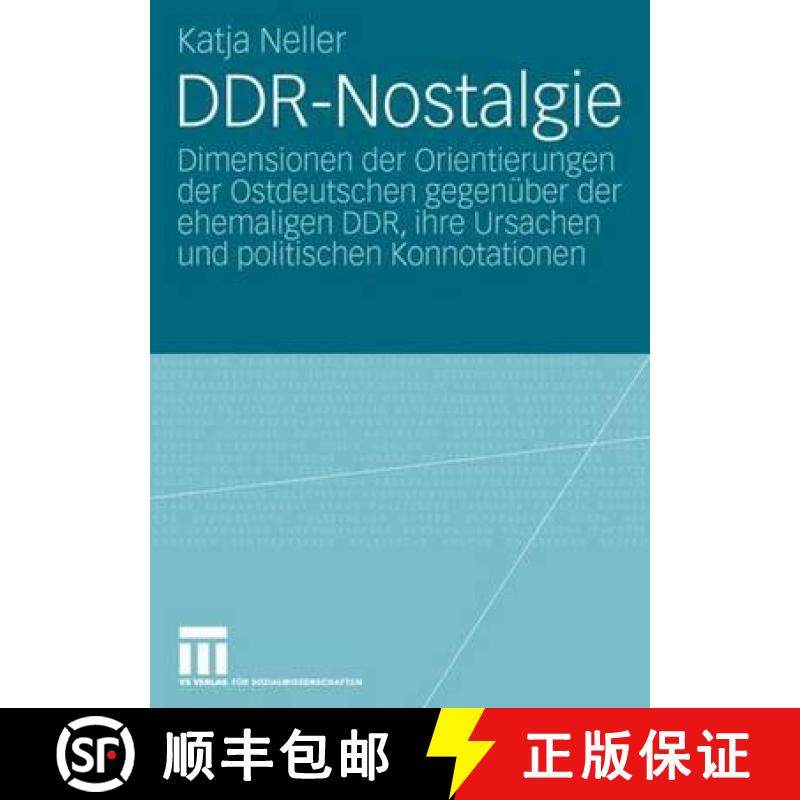 【3-4周达】Ddr-Nostalgie: Dimensionen Der Orientierungen Der Ostdeutschen Gegenüber Der Ehemaligen D... [9783531151182]
