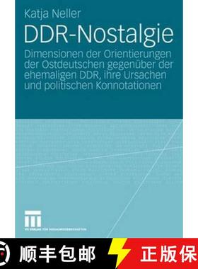 【3-4周达】Ddr-Nostalgie: Dimensionen Der Orientierungen Der Ostdeutschen Gegenüber Der Ehemaligen D... [9783531151182]