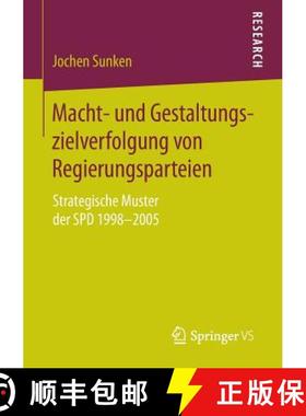 【3-4周达】Macht- und Gestaltungszielverfolgung von Regierungsparteien : Strategische Muster der SPD ... [9783658115197]