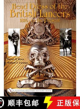 【3-4周达】Head Dress of the British Lancers 1816-to the Present: 1816-to the Present [9780764314469]