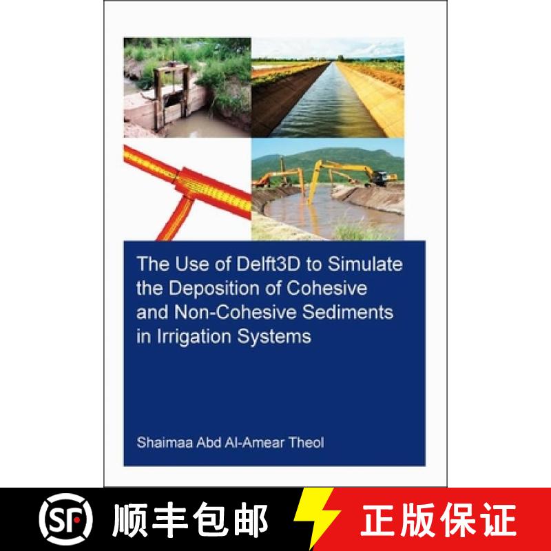 【3-4周达】The Use of Delft3d to Simulate the Deposition of Cohesive and Non-Cohesive Sediments in Ir... [9780367496913]