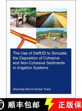 【3-4周达】The Use of Delft3d to Simulate the Deposition of Cohesive and Non-Cohesive Sediments in Ir... [9780367496913]