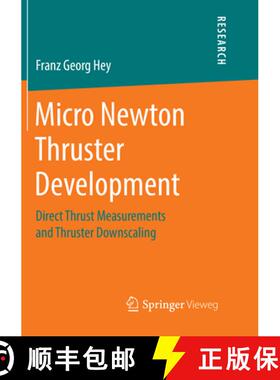 【3-4周达】Micro Newton Thruster Development: Direct Thrust Measurements and Thruster Downscaling [9783658248659]