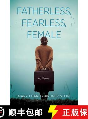 【3-4周达】Fatherless, Fearless, Female : A Memoir [9781631527555]
